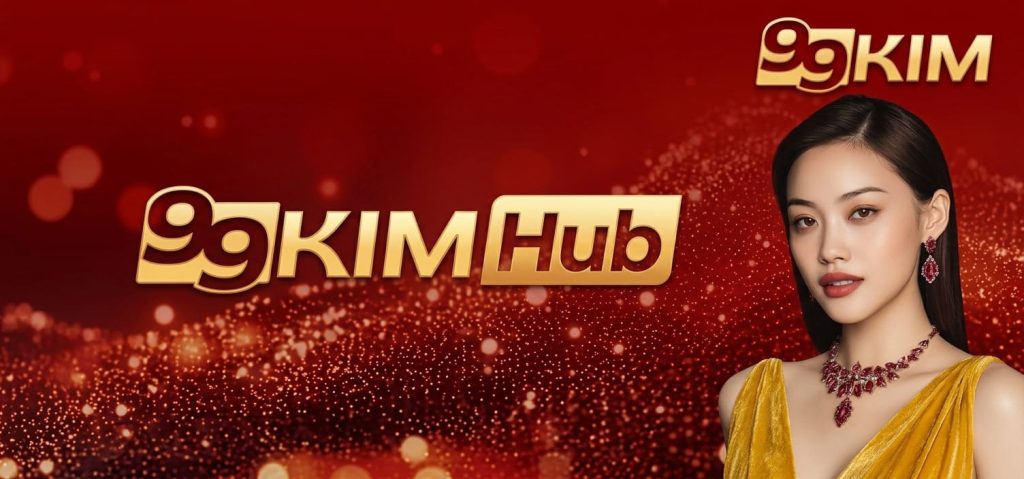 99KIM Hub Chính Thức 2026