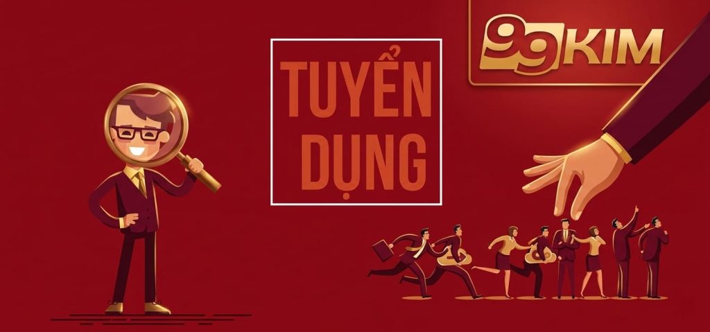 99KIM Tuyển Dụng 2026